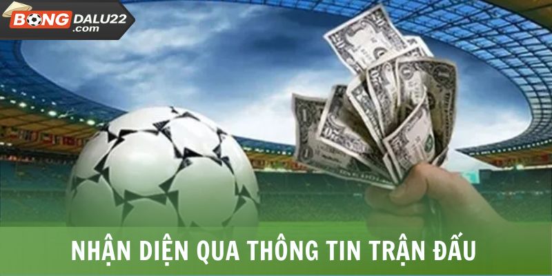 Kèo Thơm Là Gì? Dấu Hiệu Nhận Biết Và Lưu Ý Tham Gia 6 Nhận diện qua thông tin trận đấu
