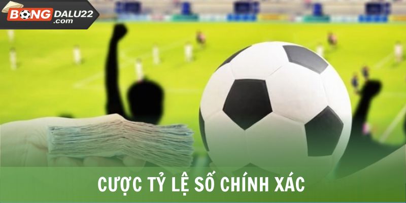 Tỷ Lệ Kèo Bóng Đá 2 Cược tỷ số chuẩn xác